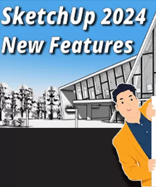 Những điểm mới nổi bật trên Sketchup 2024.